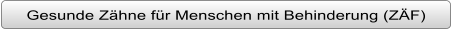 Gesunde Z�hne f�r Menschen mit Behinderung (Z�F)