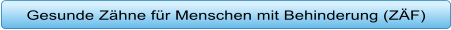 Gesunde Z�hne f�r Menschen mit Behinderung (Z�F)